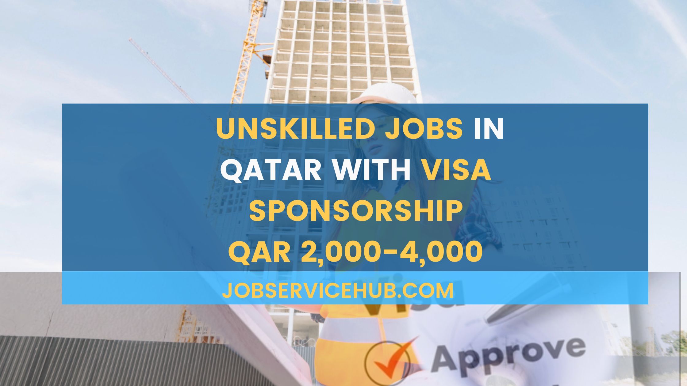 Unskilled Jobs in Qatar with Visa Sponsorship | Work Vacancies ...