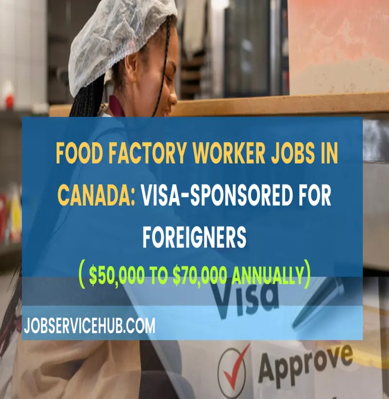 VisaSponsored Food Factory Worker Jobs in Canada for Foreigners