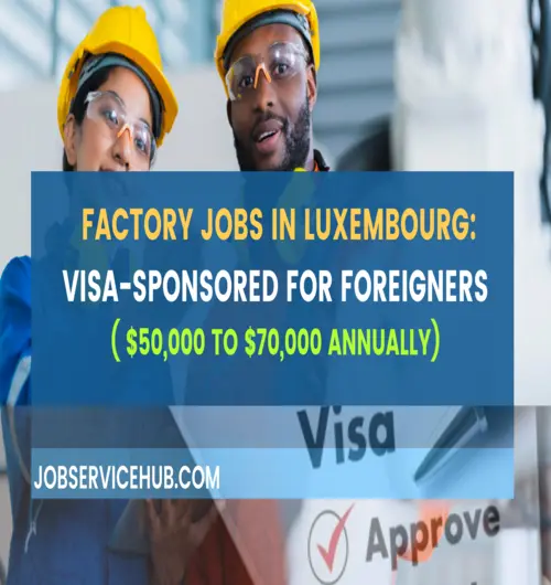 Visa-Sponsored: Factory Jobs in Luxembourg for Foreigners 2026